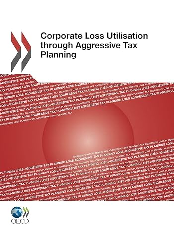corporate loss utilisation through aggressive tax planning 1st edition organization for economic cooperation