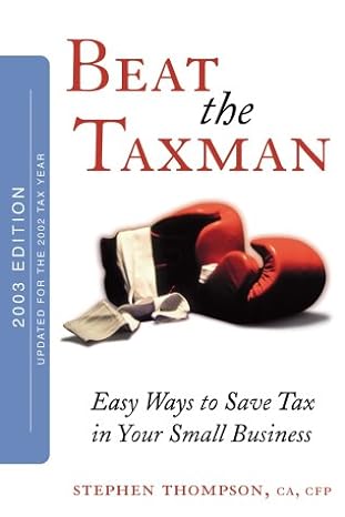 beat the taxman easy ways to save tax in your small business 2003rd edition stephen thompson 0470832525,