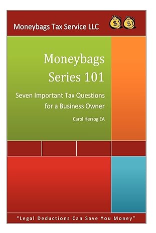 moneybags series 101 seven important tax questions for a business owners 1st edition carol herzog 1479207322,