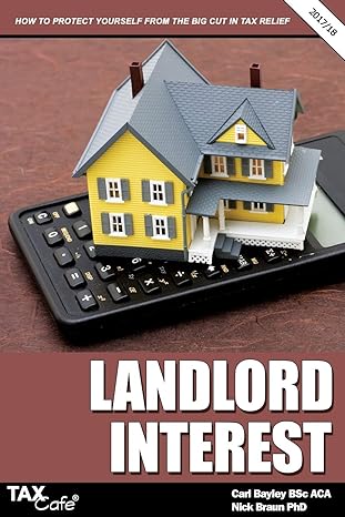landlord interest 2017/18 how to protect yourself from the big cut in tax relief 1st edition carl bayley,