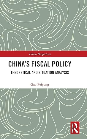 chinas fiscal policy theoretical and situation analysis 1st edition gao peiyong 1138899585, 978-1138899582