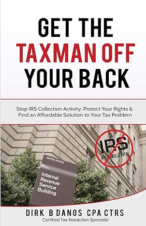 get the taxman off your back stop collection activity protect your rights and find an affordable solution to