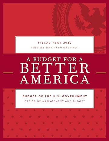 a budget for a better america promises kept taxpayers first budget of the united states government fiscal