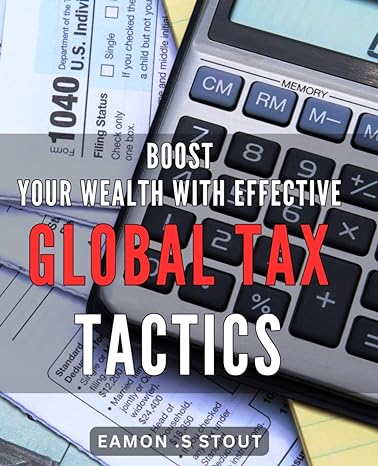 boost your wealth with effective global tax tactics maximize your finances with proven international tax