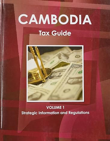 cambodia tax guide volume 1 strategic information and regulations 6th edition ibp usa 1433005158,