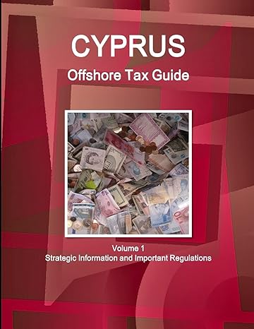 cyprus offshore tax guide volume 1 strategic information and important regulations 6th edition inc ibp