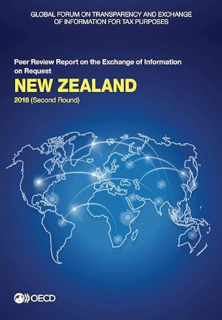 global forum on transparency and exchange of information for tax purposes new zealand 2018 peer review report