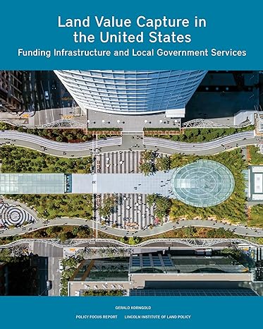 land value capture in the united states funding infrastructure and local government services 1st edition