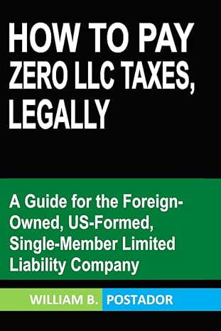 how to pay zero llc taxes legally a guide for the foreign owned us formed single member limited liability
