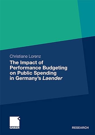 the impact of performance budgeting on public spending in germanys laender 2012th edition christiane lorenz