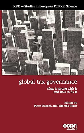 global tax governance what is wrong with it and how to fix it 1st edition thomas rixen 1785522434,