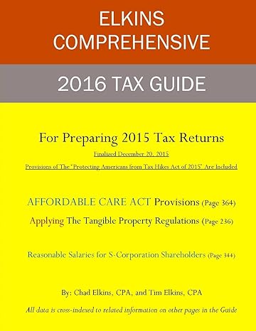 elkins 2016 comprehensive tax guide 1st edition tim elkins cpa, chad elkins cpa 1522863168, 978-1522863168