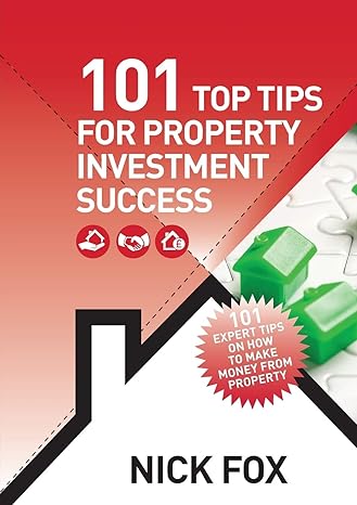 101 top tips for property investment success 1st edition nick fox dr 0993507492, 978-0993507496