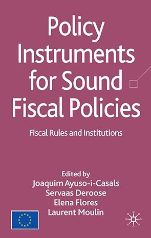 policy instruments for sound fiscal policies fiscal rules and institutions 2009th edition j ayuso i casals ,s