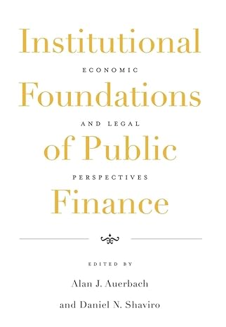 institutional foundations of public finance economic and legal perspectives 1st edition alan j auerbach,
