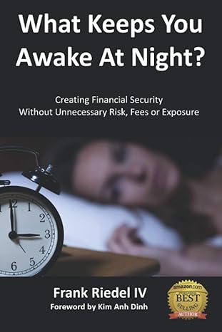 what keep you awake at night creating financial security without unnecessary risk fees or exposure 1st