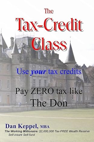 the tax credit class use your tax credits pay zero tax like the don 1st edition dan keppel 1539462382,