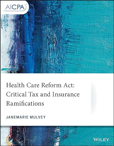 health care reform act critical tax and insurance ramifications 1st edition janemarie mulvey 1119511240,