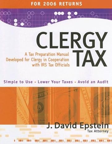 Clergy Tax 2007 A Tax Preparation Manual Developed For Clergy In Cooperation With Irs Tax Officials