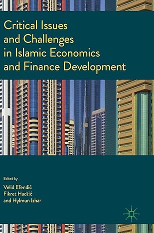 critical issues and challenges in islamic economics and finance development 1st edition velid efendic, fikret