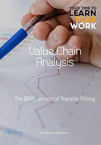 value chain analysis the beps version of transfer pricing 1st edition mr steef huibregtse ,ms marina menezes