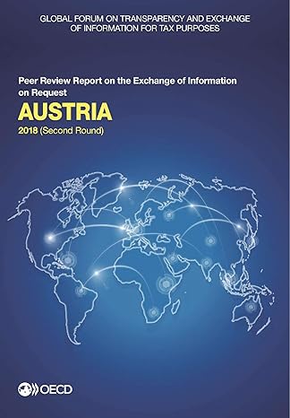 global forum on transparency and exchange of information for tax purposes austria 2018 peer review report on