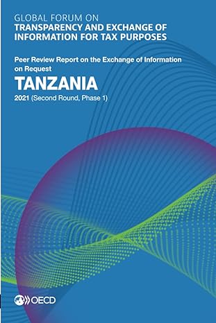 Global Forum On Transparency And Exchange Of Information For Tax Purposes Tanzania 2021 Peer Review Report On The Exchange Of Information On Request