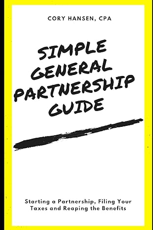 simple general partnership guide starting a partnership filing your taxes and reaping the benefits 1st