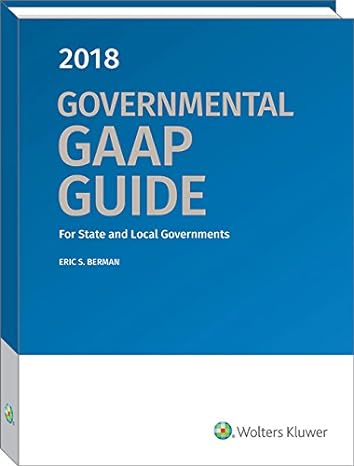 governmental gaap guide 2018 for state and local governments 1st edition eric s berman 0808046926,