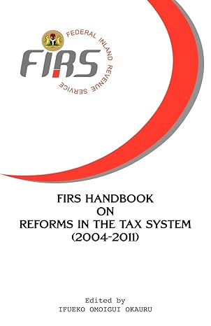 firs handbook on reforms in the tax system 2004 2011 1st edition nigeria federal inland revenue service