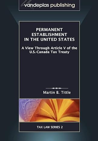permanent establishment in the united states a view through article v of the u s canada tax treaty 1st