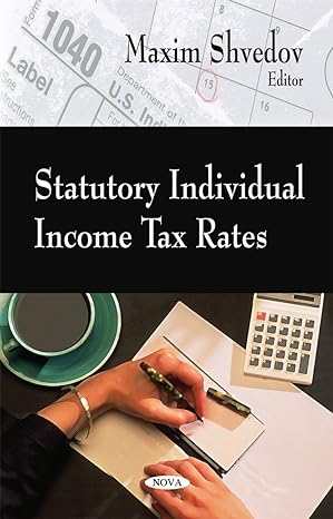 statutory individual income tax rates 1st edition maxim shvedov 1606920472, 978-1606920473