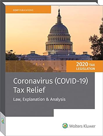 coronavirus tax relief law explanation and analysis 1st edition cch tax law editors 0808054791, 978-0808054795