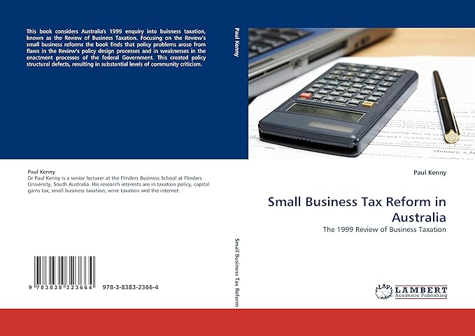 small business tax reform in australia the 1999 review of business taxation 1st edition paul kenny
