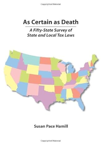 as certain as death a fifty state survey of state and local tax laws 1st edition susan hamill 1594603251,