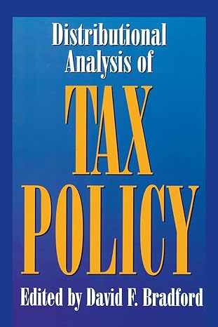 distributional analysis of tax policy 1st edition david f bradford 0844738913, 978-0844738918