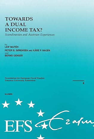towards a dual income tax scandinavian and austrian experiences 1st edition leif mutben 9041109285,