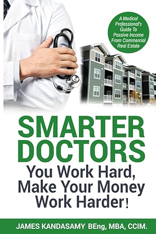 smarter doctors you work hard make your money work harder a medical professionals guide to passive investing