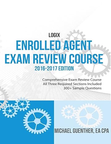 logix enrolled agent exam review 2016th/2017th edition michael guenther cpa/ea 1502523086, 978-1502523082