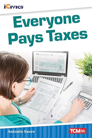 everyone pays taxes 1st edition antonio sacre 1087605164, 978-1087605166