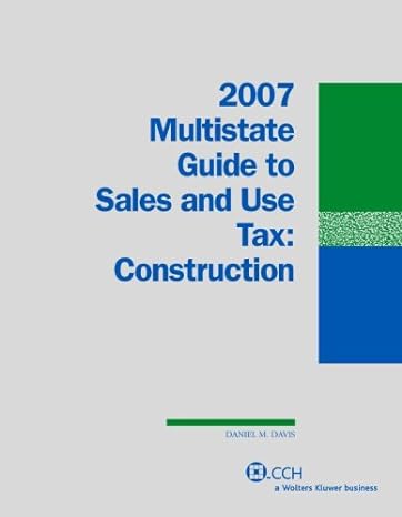 multistate guide to sales and use tax construction 2007th edition daniel davis 0808090550, 978-0808090557