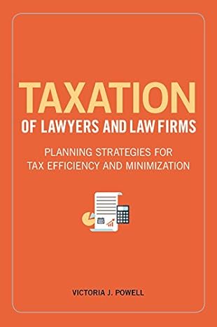 taxation of lawyers and law firms planning strategies for tax efficiency and minimization 1st edition
