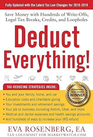 deduct everything 2018   save money with hundreds of write offs legal tax breaks credits and loopholes