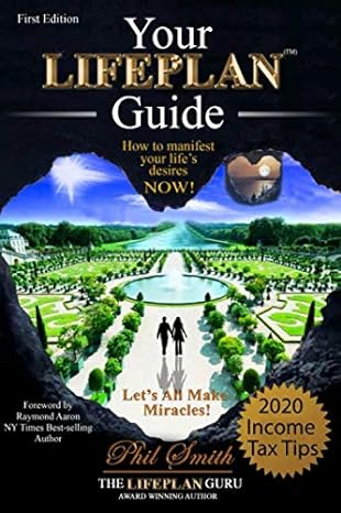 your lifeplan guide how to manifest your lifes desires now 1st edition phil m smith ,phil smith jr ,raymond