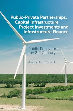 public private partnerships capital infrastructure project investments and infrastructure finance public
