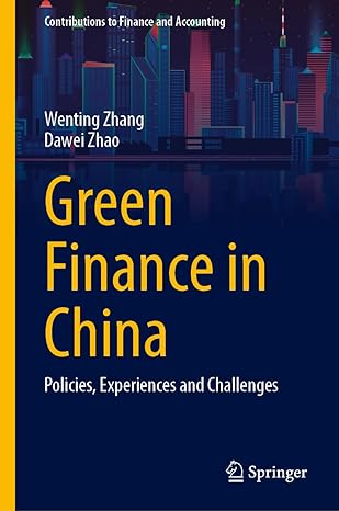 green finance in china policies experiences and challenges 2024th edition wenting zhang ,dawei zhao