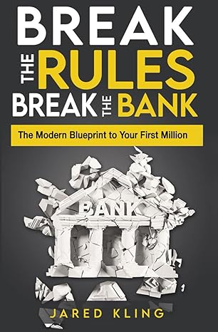 break the rules break the bank the modern blueprint to your first million 1st edition jared kling b0crq9hd6k,