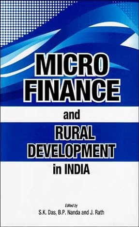micro finance and rural development in india 1st edition s k das ,b p nanda ,j rath 817708187x, 978-8177081879