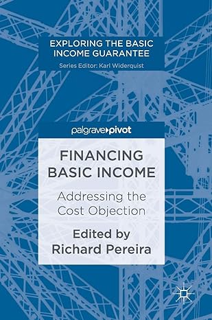 financing basic income addressing the cost objection 1st edition richard pereira 3319542672, 978-3319542676