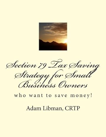 section 79 tax saving strategy for small business owners 1st edition adam c libman crtp 1481217259,